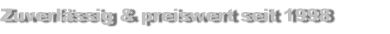 Zuverlässig & preiswert seit 1998